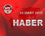 31 MART 2015 HABER