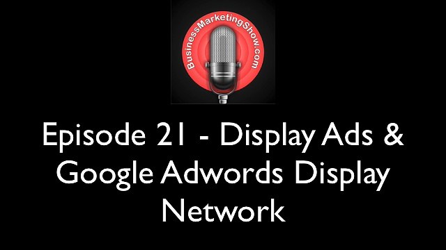 BMS21 - Display Ads & Google Adwords Display Network