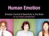 Human Emotion 8.3: Emotion and the Brain III (Emotion Control and Specificity)