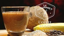 Coffee Boost Smoothie Recipe - Le Gourmet TV