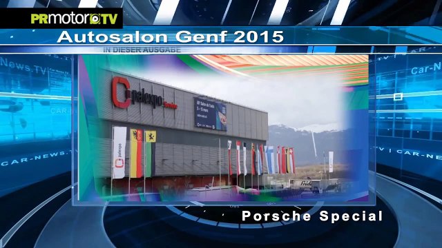 Salon de Ginebra 2015 - Especial Porsche - Car News TV en PRMotor TV Channel (HD)