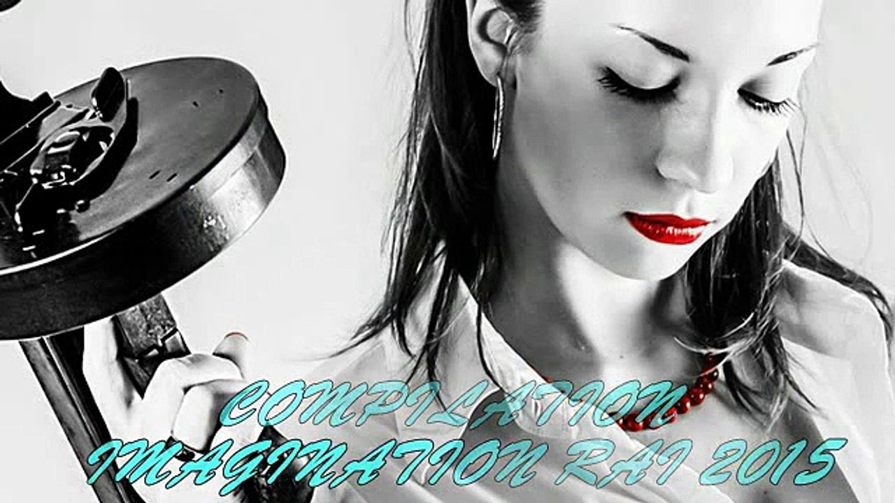 Cheba Sarah Nebghik GhiR Nta 2015 ♬ CompiLation imagination Rai AvriL 2015 ♬