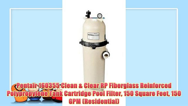 Pentair 160355 Clean & Clear RP Fiberglass Reinforced Polypropylene Tank Cartridge Pool Filter