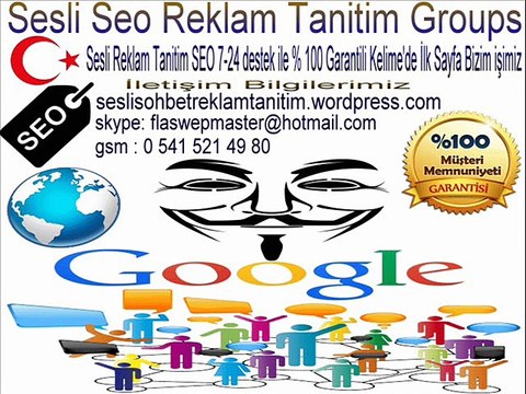 Sesli Reklam Tanitim SEO 7-24 destek ile % 100 Garantili Kelime'de İlk Sayfa Bizim isimiz