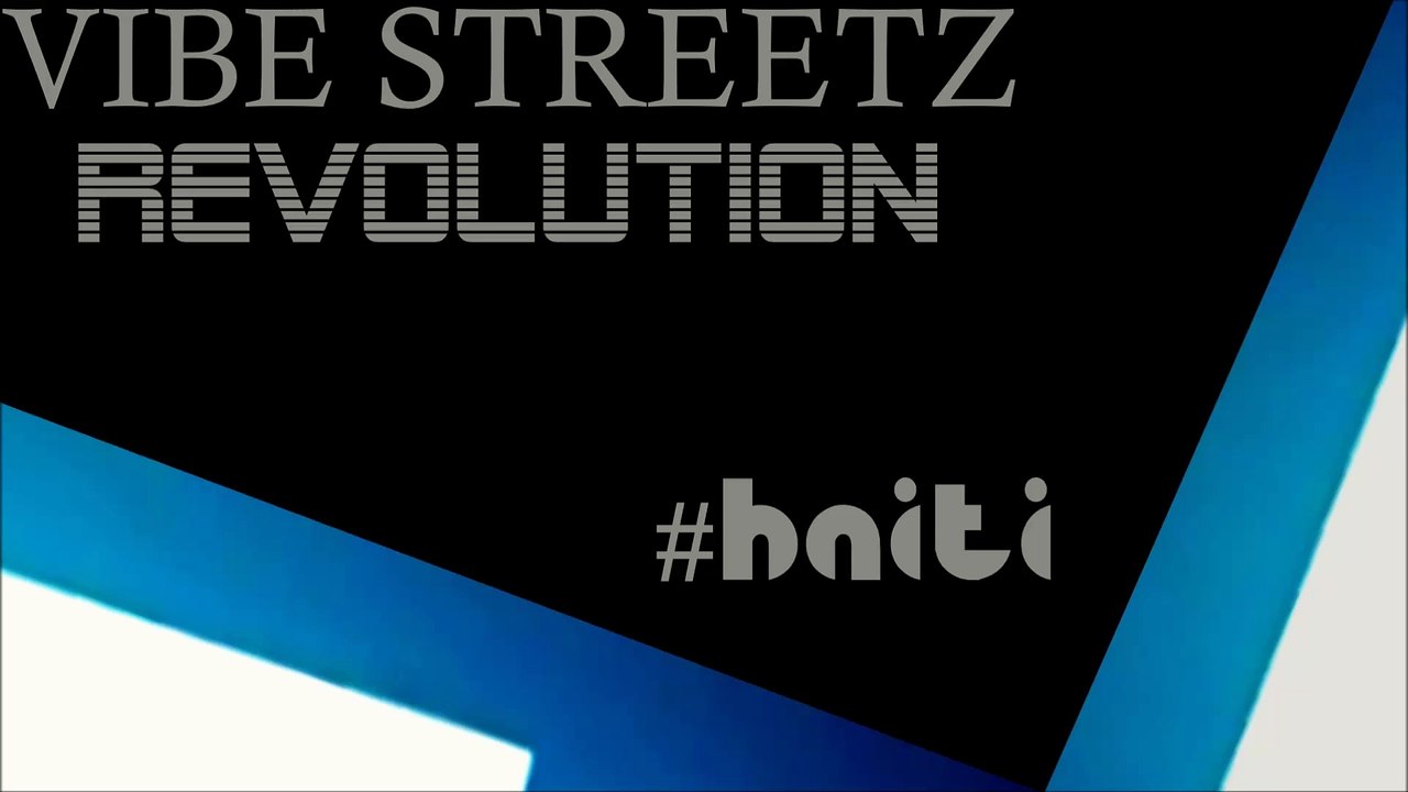 Revolution - VIBE STREETZ - Haiti Rap Creole - RAP KREYOL