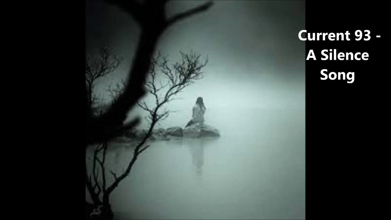 Current 93 - A Silence Song