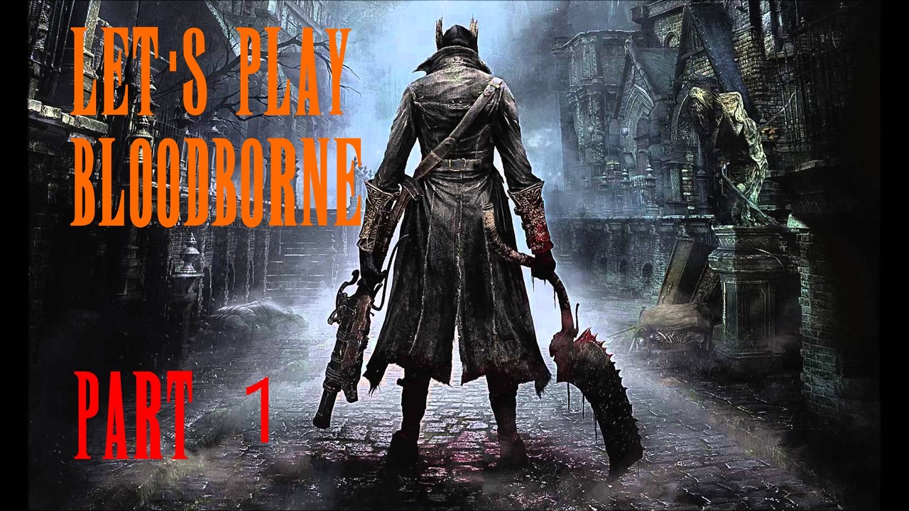 Let's Play : Bloodborne™ - #1 Charaktererstellung