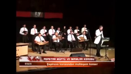 Sıradışı Müftünün Efsane Korosu-Şapinûva İmamları