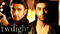 Ranbir Kapoor & Ranveer Singh In TWILIGHT’S Bollywood Remake Of Bollywood 2015