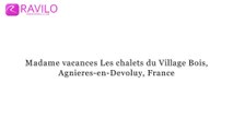 Madame vacances Les chalets du Village Bois, Agnieres-en-Devoluy, France