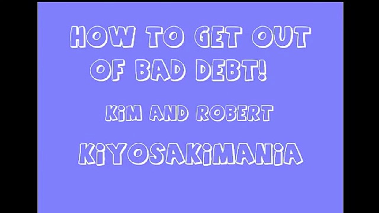 How to get out of Bad Debt - Kim and Robert Kiyosaki - Audiobook