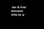 haR iK fRnd kamEena hOta ha