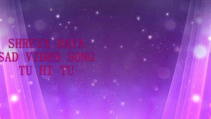 SHREYA DAYA SAD VIDEO SONG