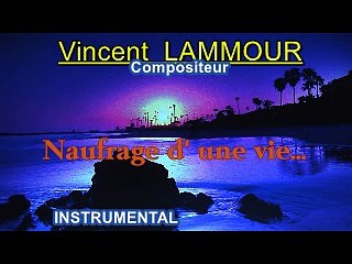 Vincent LAMMOUR Naufrage d' une vie INSTRUMENTAL