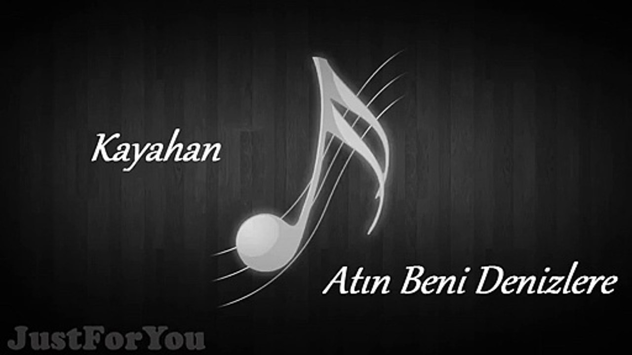 Kayahan - Atın Beni Denizlere