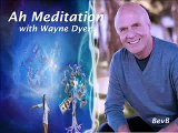 Ah Meditation with Wayne Dyer