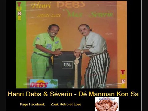 Henri Debs & Séverin Dé Manman Kon Sa