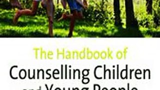 Download The Handbook of Counselling Children  Young People ebook {PDF} {EPUB}