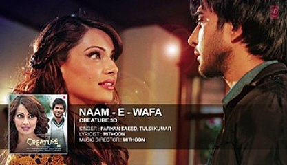 Naam-e-Wafa Full HD Song - Creature 3D - Farhan Saeed, Tulsi Kumar - Bipasha Basu