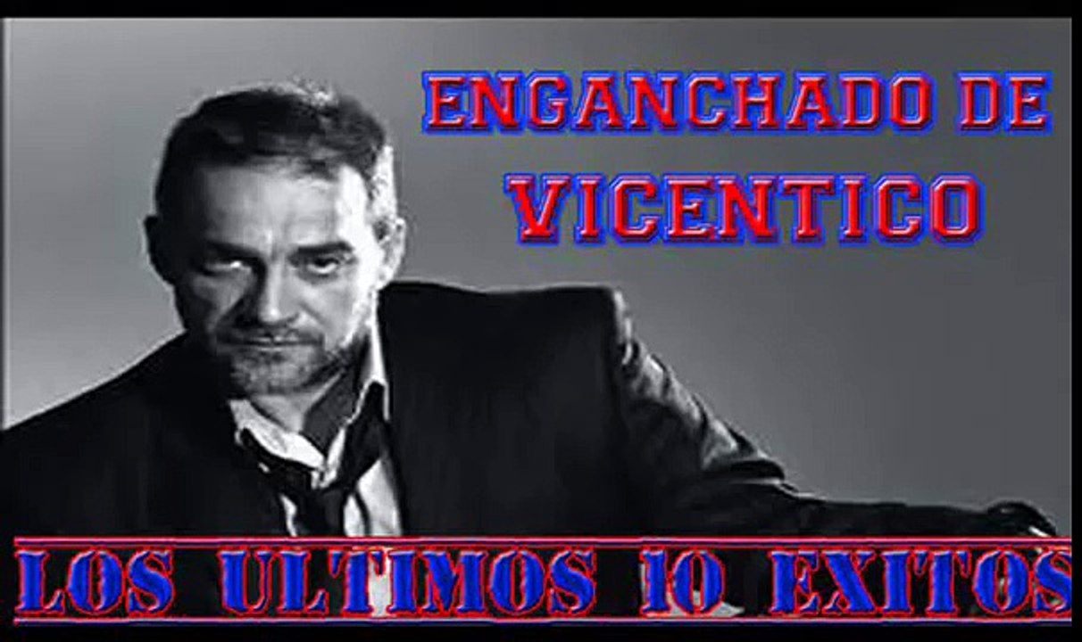 Enganchado De "Vicentico" Sus 10 Ultimos Exitos[Pedido]