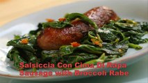Salsiccia Con Cima Di Rapa- Sausage with Broccoli Rabe