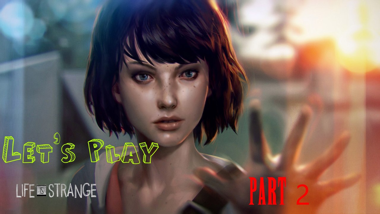 Let's Play : Life Is Strange Episode 1 DEMO PS4 - Part 2
