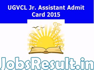 UGVCL Admit Card 2015 | Jr. Assistant (Vidyut Shayak) Call Letter