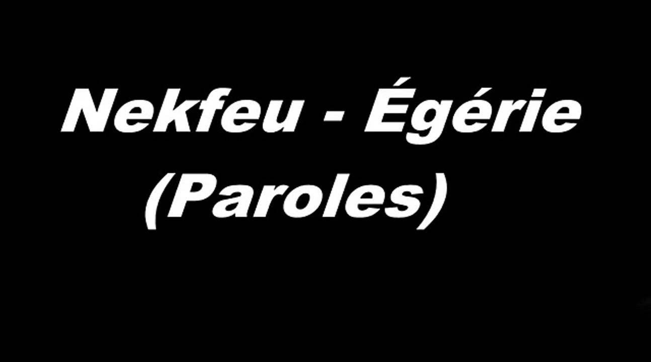 Nekfeu - Égérie (Paroles)