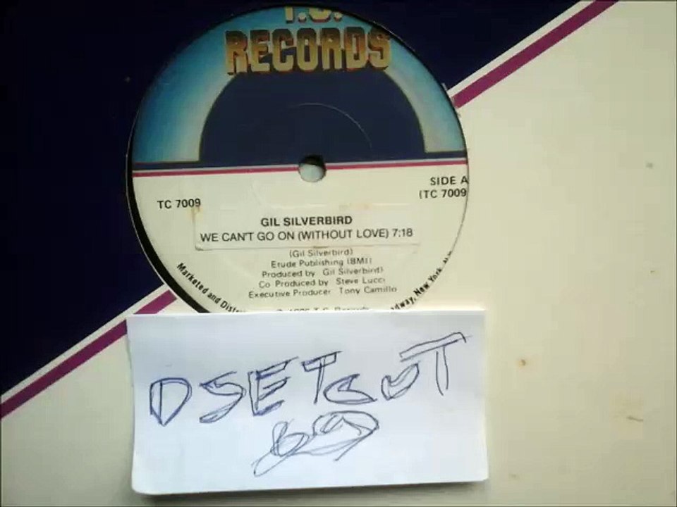 GIL SILVERBIRD -WE CAN'T GO ON (WITHOUT LOVE)(RIP ETCUT)T. C REC 86