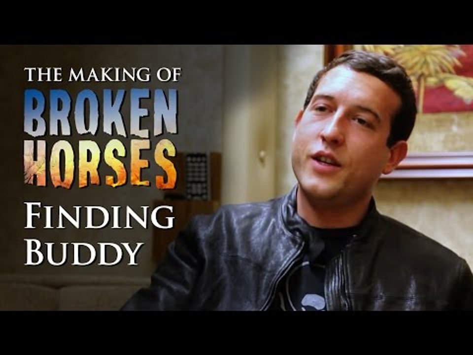 Broken Horses | Behind the Scenes: Finding Buddy