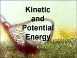 Kinetic and Potential Energy