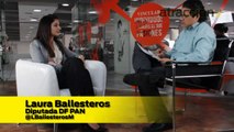 Entrevista a Laura Ballesteros, Diputada DF PAN