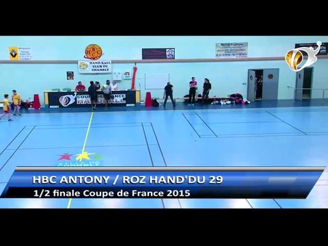 ROZ HAND'DU 29 / HBC ANTONY - 1/2 finale Coupe de France Handball Régionale Féminine 2015