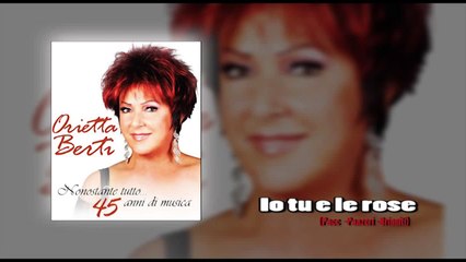 Orietta Berti   Io tu e le rose