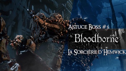 BloodBorne - Astuce Boss #5 - La Sorcière d'Hemwick (Wich of Hemwick) (HD) (PS4)