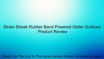 Strato Streak Rubber Band Powered Glider Guillows Review