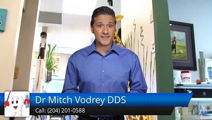 Dr Mitch Vodrey DDS Winnipeg         Incredible         5 Star Review by A.L