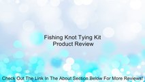 Fishing Knot Tying Kit Review