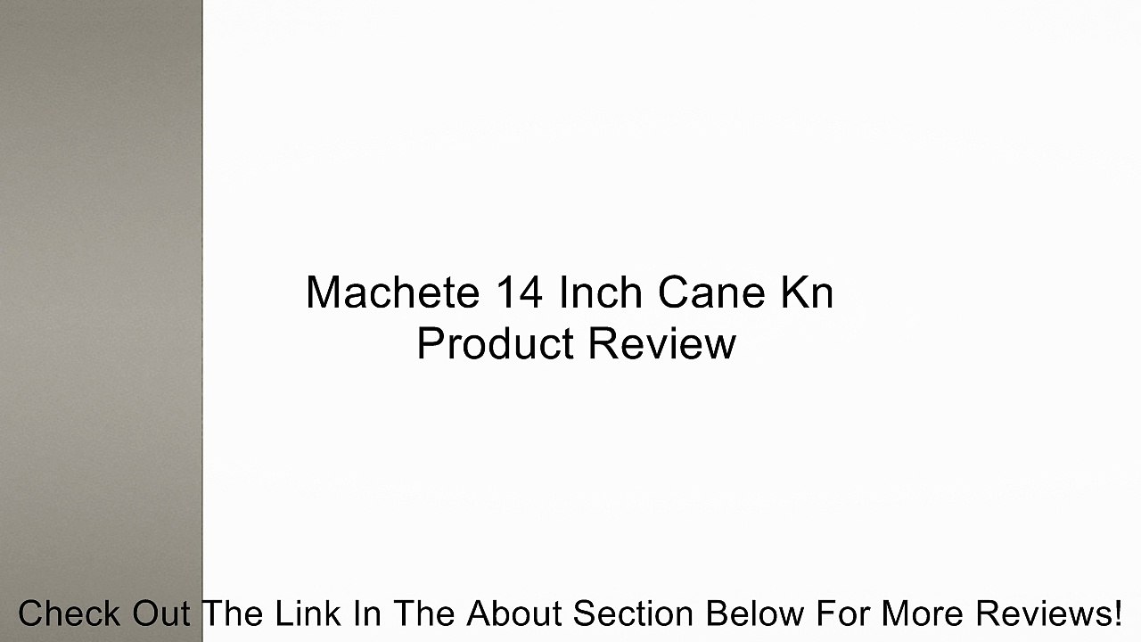 Machete 14 Inch Cane Kn Review