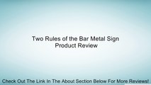 Two Rules of the Bar Metal Sign Review