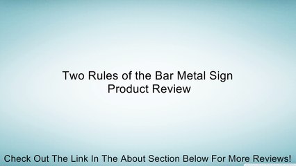 Two Rules of the Bar Metal Sign Review