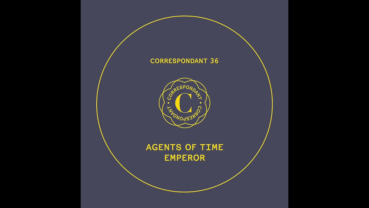 AGENTS OF TIME - Emperor - "Emperor" EP CORRESPONDANT #36.1
