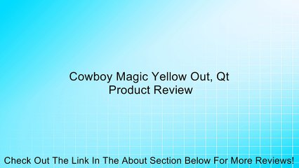 Cowboy Magic Yellow Out, Qt Review