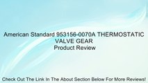 American Standard 953156-0070A THERMOSTATIC VALVE GEAR Review
