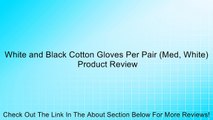 White and Black Cotton Gloves Per Pair (Med, White) Review