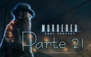 Murdered Soul Suspect - Parte 21