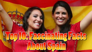 Top 10_ Fascinating Facts About Spain