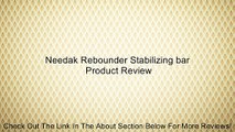 Needak Rebounder Stabilizing bar Review