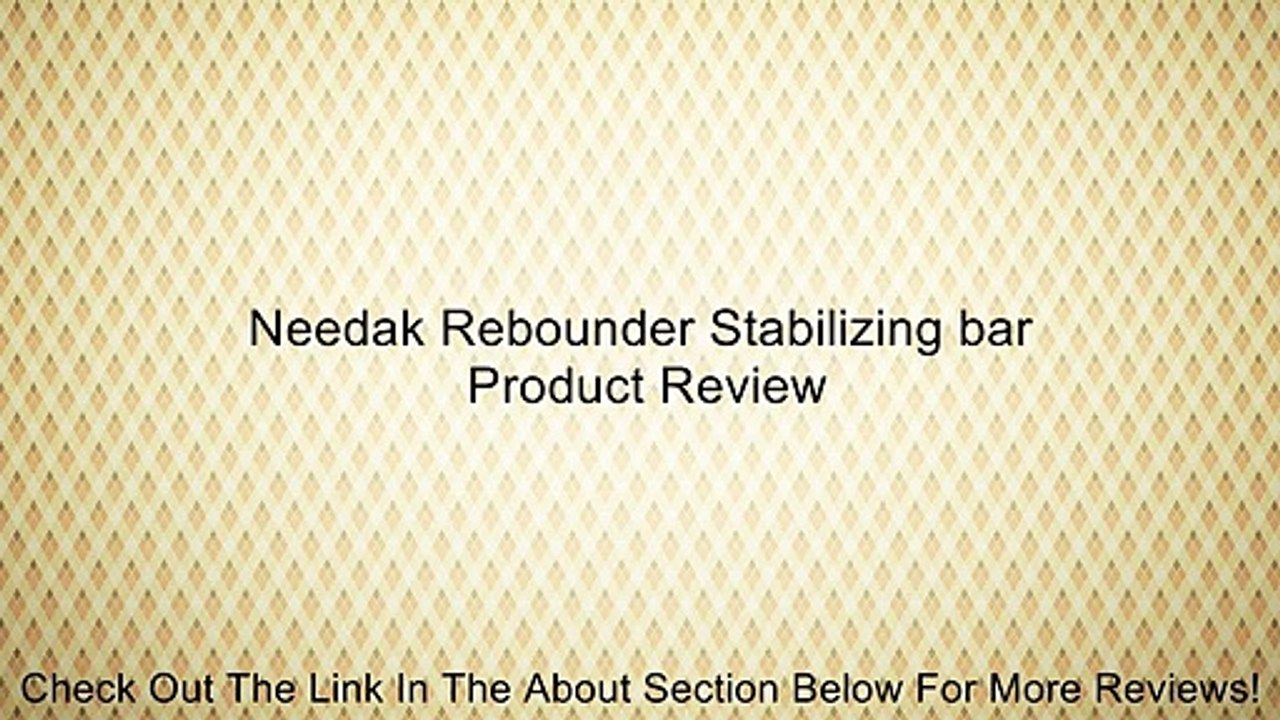 Needak Rebounder Stabilizing bar Review