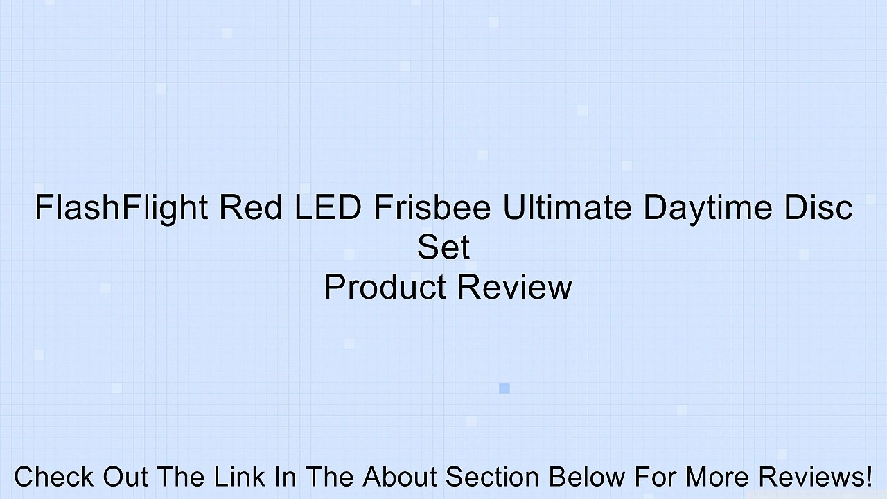 FlashFlight Red LED Frisbee Ultimate Daytime Disc Set Review